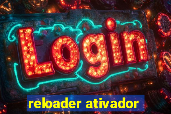 reloader ativador